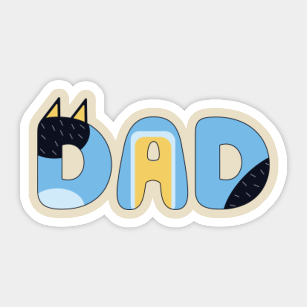 Bluey Dad - Bluey - Sticker | TeePublic AU